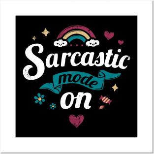 Sarcastic mode on - Rainbow happy Kawaii - Funny Quote Posters and Art